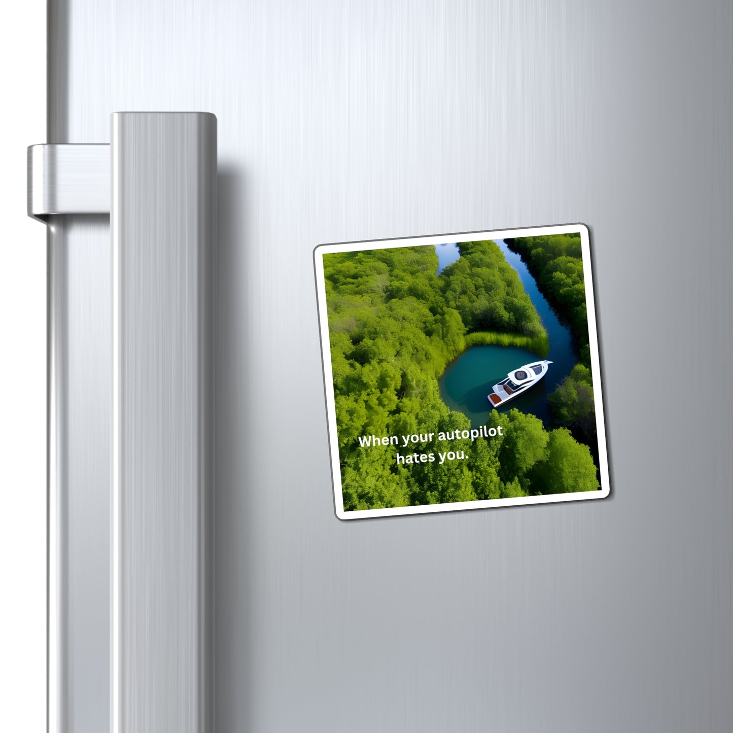 Funny Nautical Refrigerator Magnets, When Your autopilot hates you, Boat Gift, Gift For Skipper, Boat Humor
