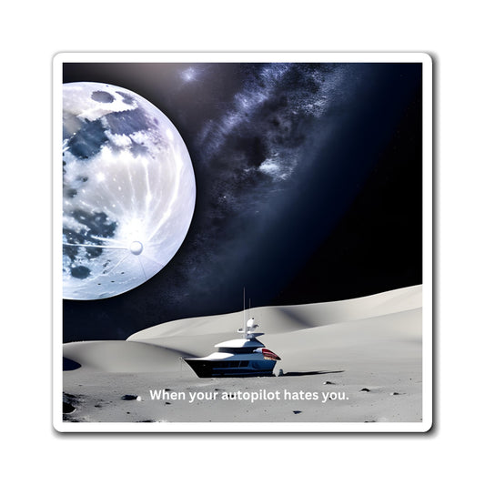 Funny Nautical Refrigerator Magnets, When Your Autopilot Hates You, Boat Magnet, Gift For Skipper, Boating Humor