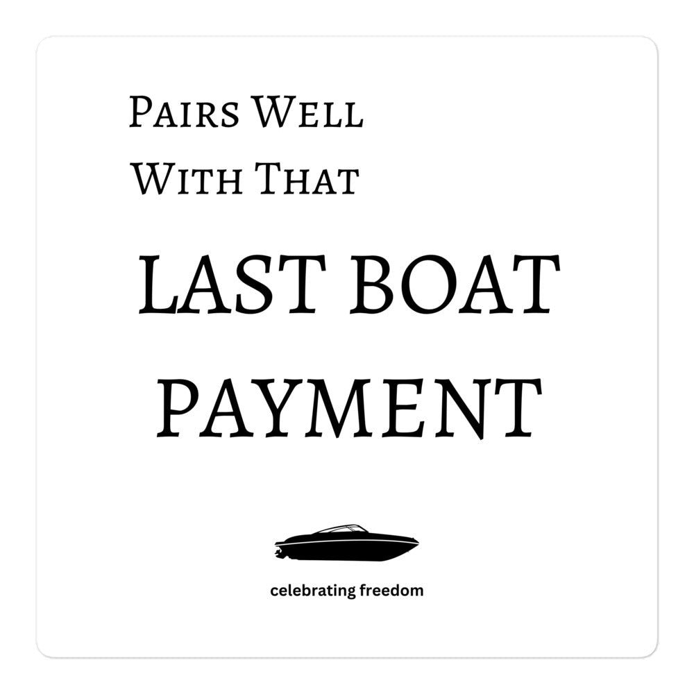Wine Labels, Bubble-free stickers, Pair Well With That Last Boat Payment, Gift For Skipper