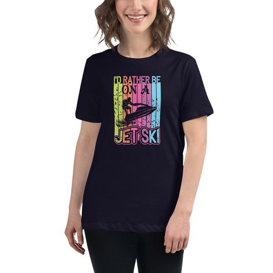 I'd Rather Be On A Jet Ski Women's Relaxed T-Shirt