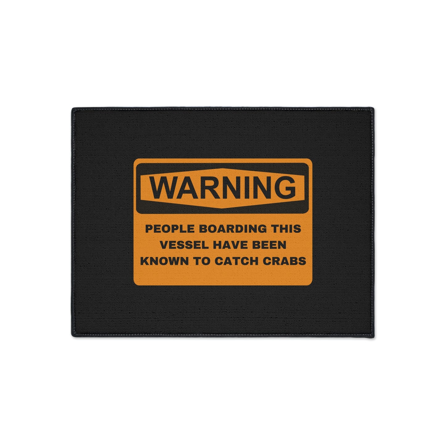 Funny Nautical Heavy Duty Floor Mat, Warning People Boarding This Vessel Have Been Known To Catch Crabs, Dock Mat