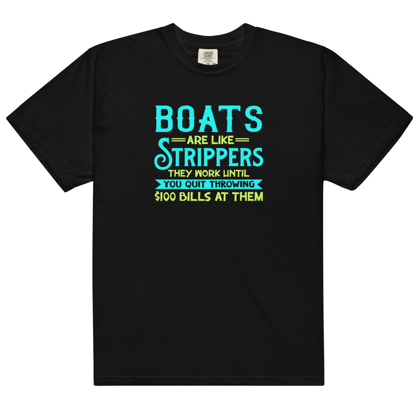 Boats Are Like Strippers... Men’s Funny garment-dyed heavyweight t-shirt, Boating Shirt