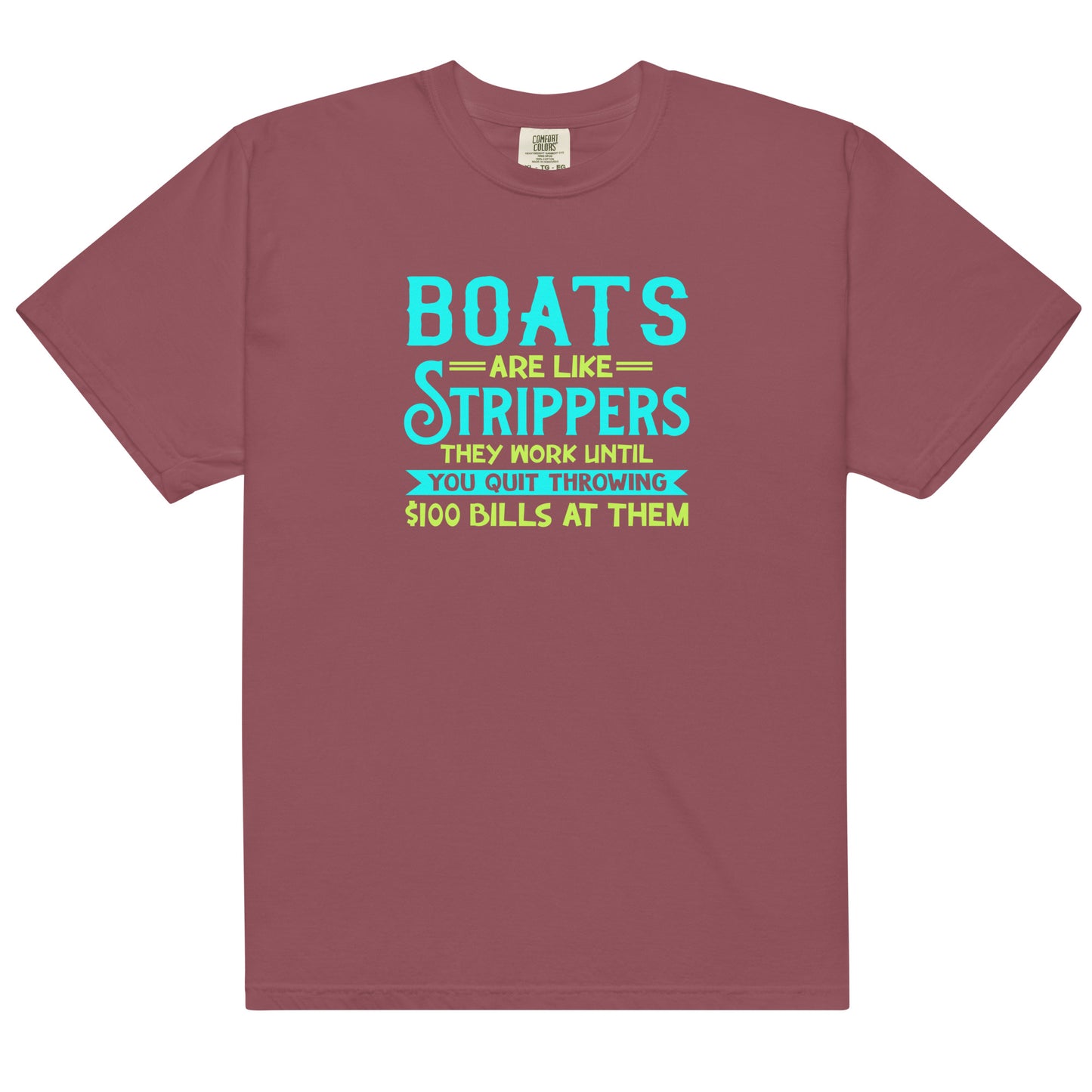 Boats Are Like Strippers... Men’s Funny garment-dyed heavyweight t-shirt, Boating Shirt
