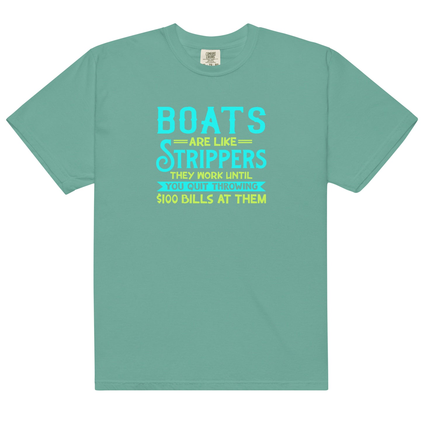 Boats Are Like Strippers... Men’s Funny garment-dyed heavyweight t-shirt, Boating Shirt