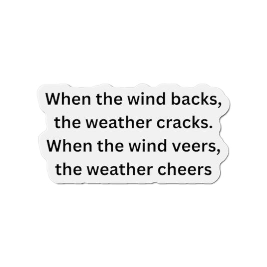 Die-Cut Magnet — Weather Saying "When the wind backs, the weather cracks", Nautical Gift idea, Weather Wisdom Collection