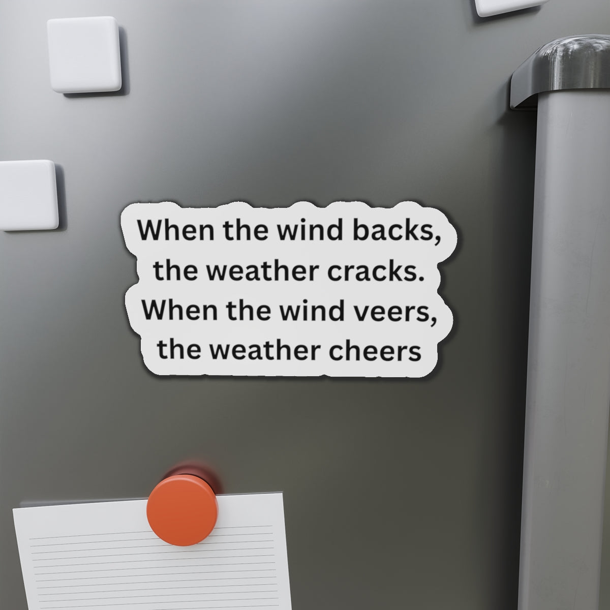 Die-Cut Magnet — Weather Saying "When the wind backs, the weather cracks", Nautical Gift idea, Weather Wisdom Collection