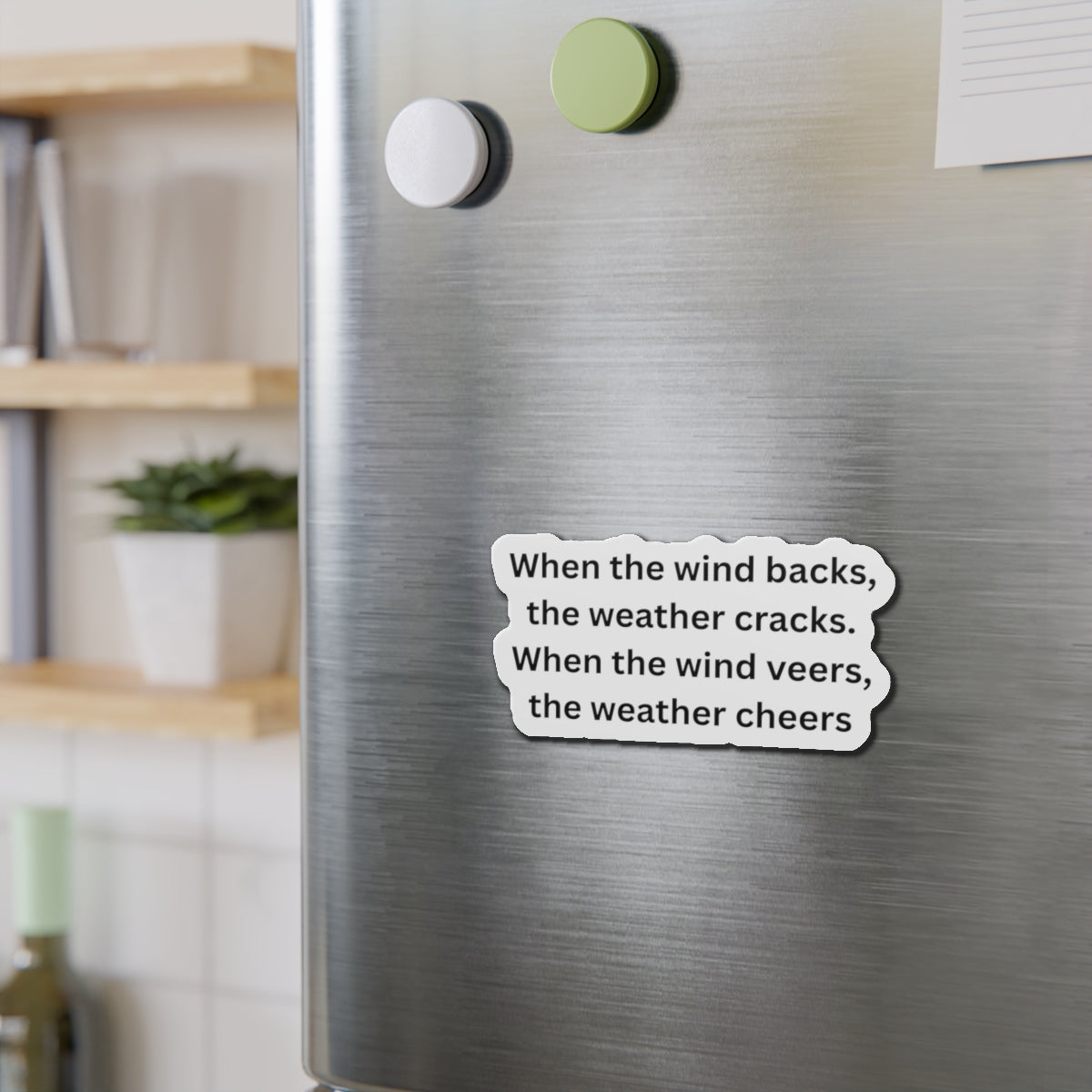 Die-Cut Magnet — Weather Saying "When the wind backs, the weather cracks", Nautical Gift idea, Weather Wisdom Collection
