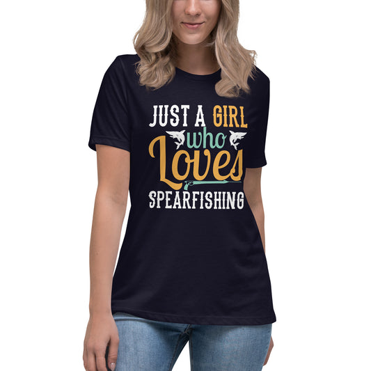 Women's Relaxed T-Shirt, Just A Girl Who Loves Spearfishing