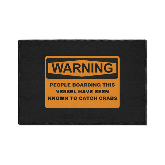 Funny Nautical Heavy Duty Floor Mat, Warning People Boarding This Vessel Have Been Known To Catch Crabs, Dock Mat