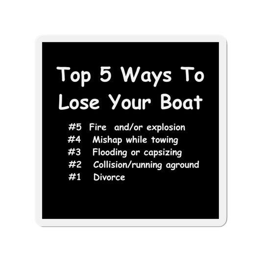 Funny Boating Refrigerator Magnets, Top 5 Ways To Lose Your Boat...