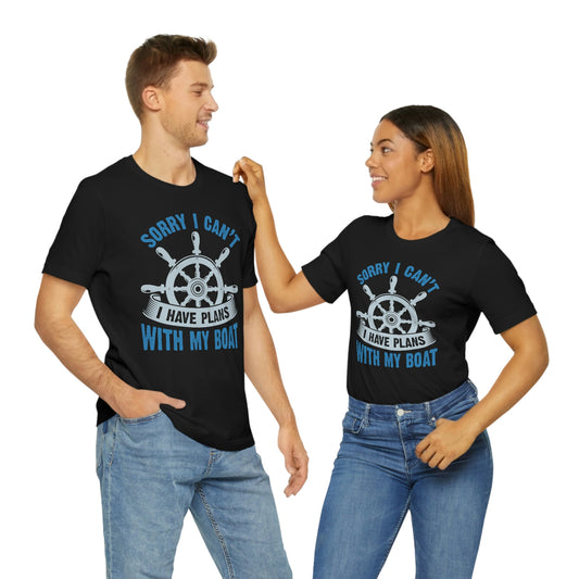 Sorry I Have Plans With My Boat Unisex Sleeve Tee,  Funny Nautical T-shirt, Boating Shirt, Gift For Sailor