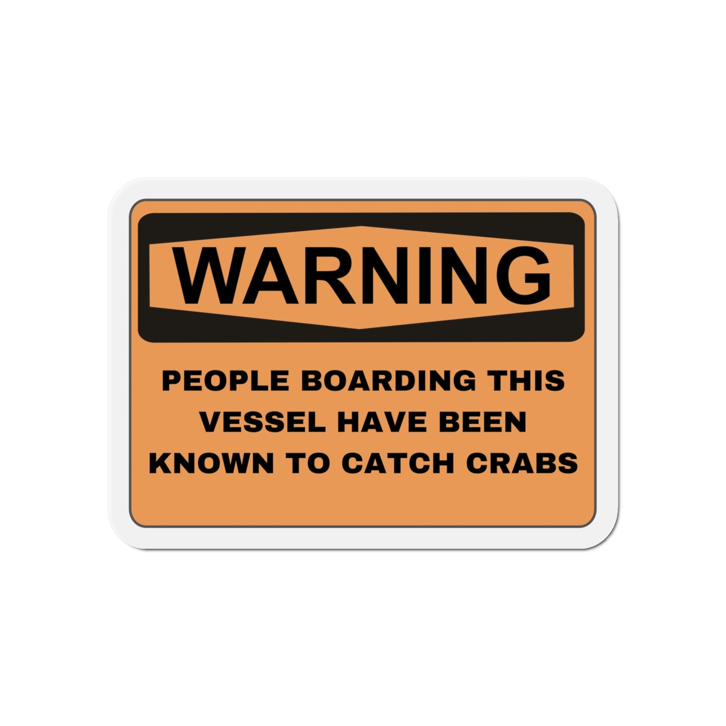 Funny Nautical Die-Cut Magnets, Warning People Boarding This Vessel Have Been Known To Catch Crabs, Funny Boat Sign,