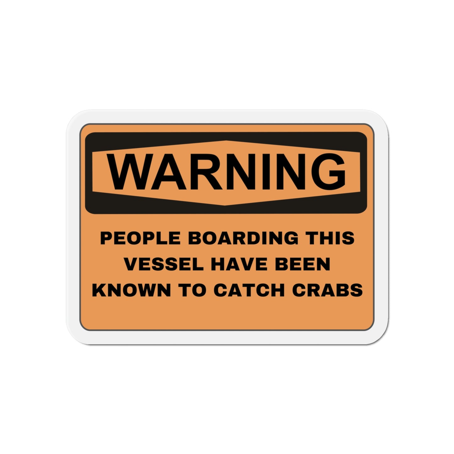 Funny Nautical Die-Cut Magnets, Warning People Boarding This Vessel Have Been Known To Catch Crabs, Funny Boat Sign,