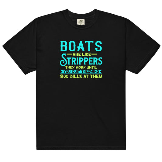 Boats Are Like Strippers... Men’s Funny garment-dyed heavyweight t-shirt, Boating Shirt