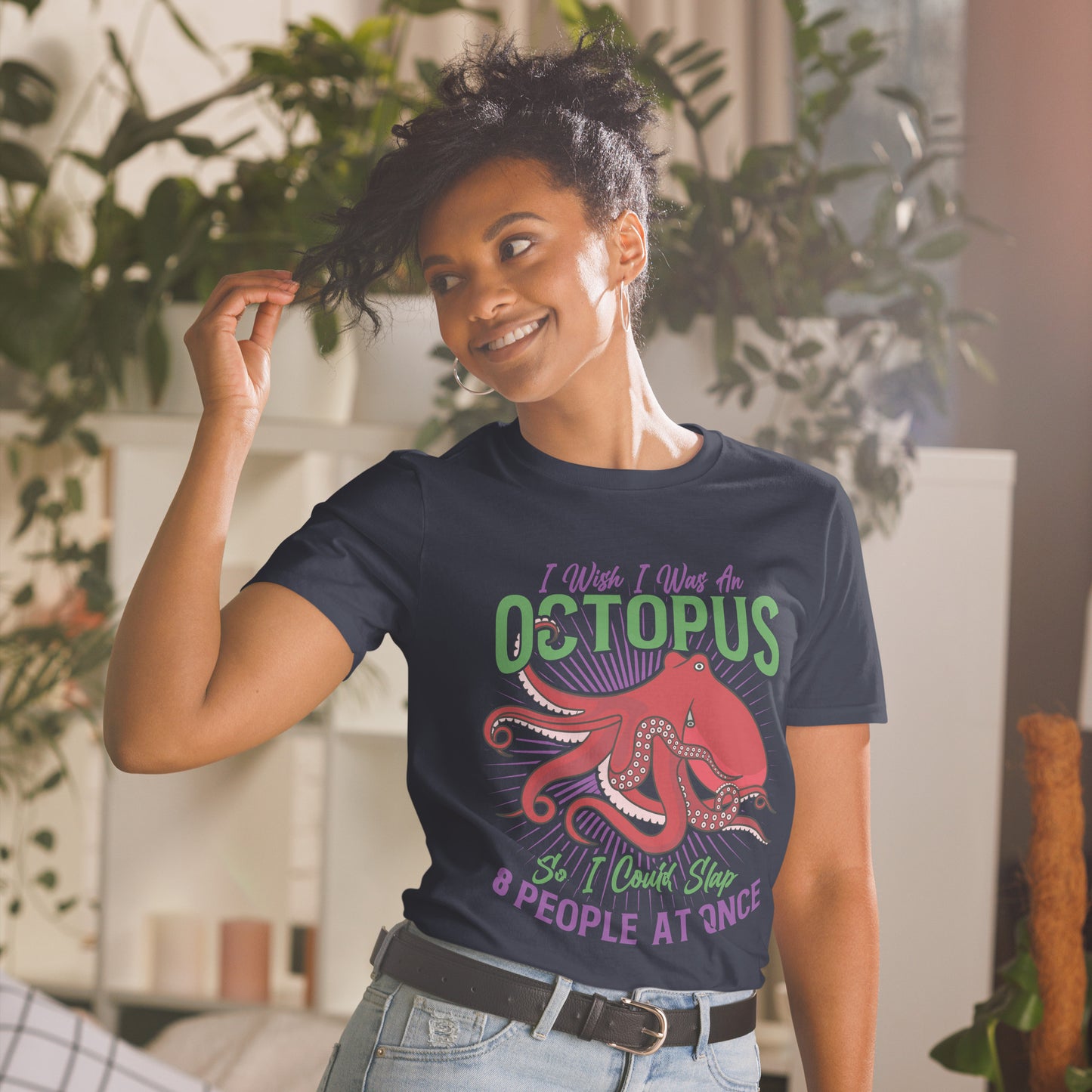 Funny Octopus Unisex T-Shirt, I wish I was an octopus so I could slap eight people at once