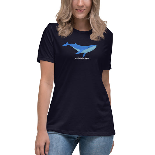Whale Hello There Women's Relaxed T-Shirt, Funny Nautical Shirt, Whale Lover's Gift